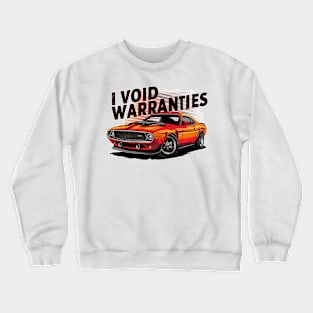 I void Warranties DIY Car Warranty ruined automotive Tee 3 Crewneck Sweatshirt